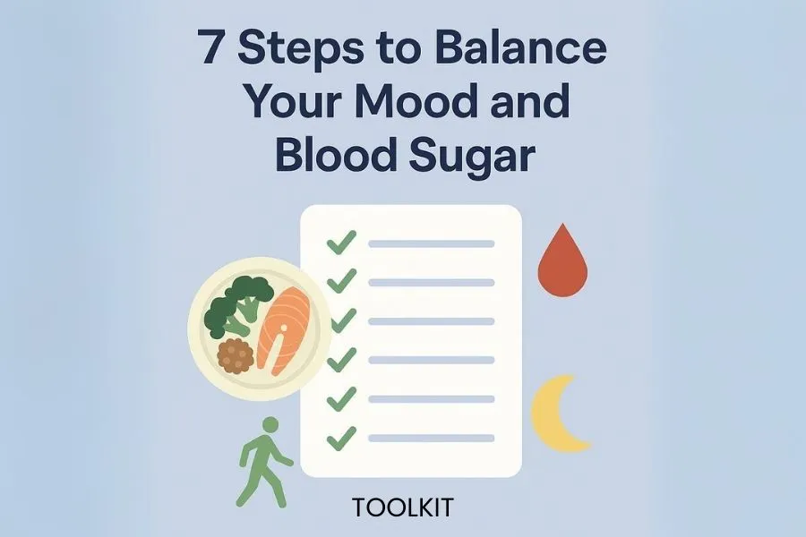 7 Steps to Balance Your Mood and Blood Sugar